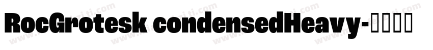 RocGrotesk condensedHeavy字体转换